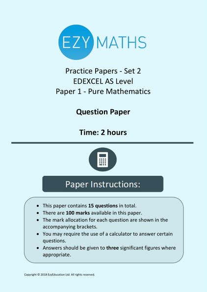 AS Level Maths Exam Paper 1 with Mark Scheme - EzyMaths - Set 2 (Edexcel)